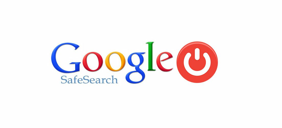 چگونه SafeSearch گوگل را غیر فعال کنیم